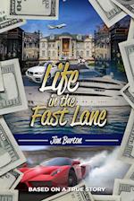 Life in the Fast Lane