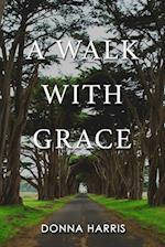 A Walk with Grace