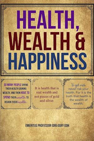 Health, Wealth and Happiness