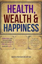 Health, Wealth and Happiness