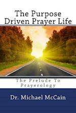 The Purpose Driven Prayer Life