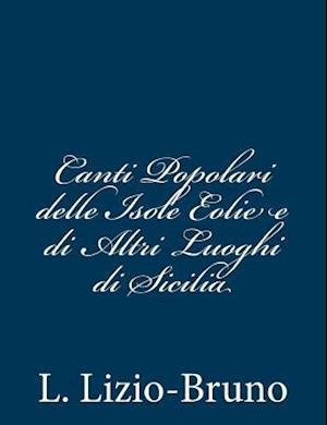 Canti Popolari Delle Isole Eolie E Di Altri Luoghi Di Sicilia