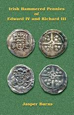 Irish Hammered Pennies of Edward IV and Richard III