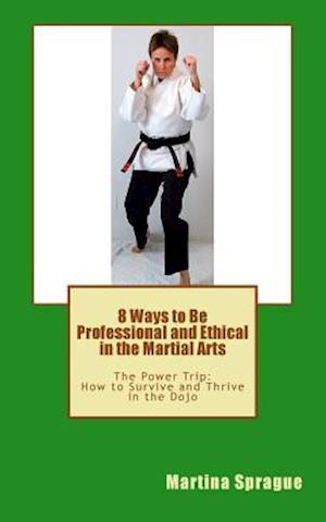 8 Ways to Be Professional and Ethical in the Martial Arts