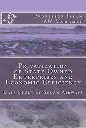 Privatization of State Owned Enterprises and Economic Efficiency