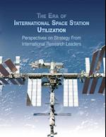 The Era of International Space Station Utilization