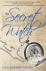 The Secret Watch: Timeless Messages About Real Success 