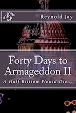 Forty Days to Armageddon II
