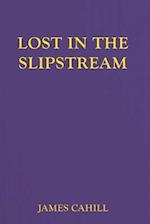 Lost In The Slipstream