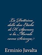 La Dottrina Delle Due Etiche Di H. Spencer E La Morale Come Scienza