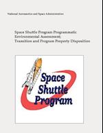 Space Shuttle Program Programmatic Environmental Assessment; Transition and Program Property Disposition