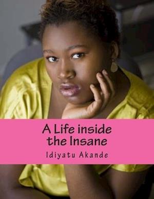 A Life inside the Insane