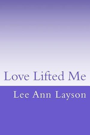 Love Lifted Me