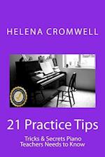 21 Practice Tips, Tricks and Secrets Piano Teachers Need to Know