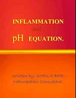 Inflammation and PH Equation. Written by Sheila Ber.