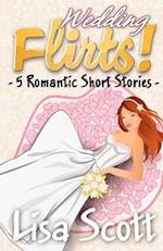 Wedding Flirts! 5 Romantic Short Stories