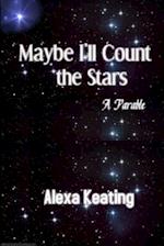 Maybe I'll Count the Stars: A Parable 