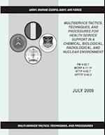 Multiservice Tactics, Techniques, and Procedures for Health Service Support in a Chemical, Biological, Radiological, and Nuclear Environment (FM 4-02.