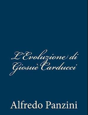 L'Evoluzione Di Giosuè Carducci