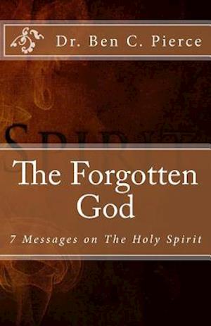 The Forgotten God: The Holy Spirit