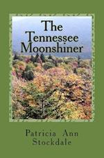 The Tennessee Moonshiner