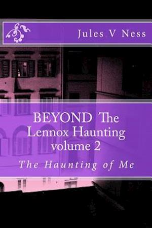 Beyond the Lennox Haunting, the Haunting of Me