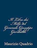 Il Libro Dei Mille del Generale Giuseppe Garibaldi