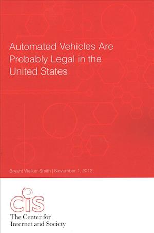 Automated Vehicles Are Probably Legal in the United States