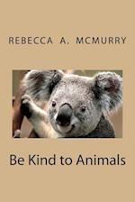 Be Kind to Animals