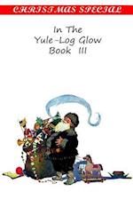 In the Yule-Log Glow Book III