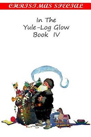 In the Yule-Log Glow Book IV