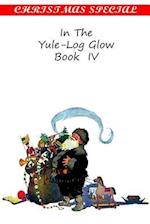 In the Yule-Log Glow Book IV