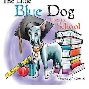 The Little Blue Dog Goes to School