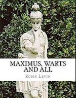 Maximus, Warts and All