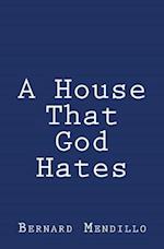 A House That God Hates