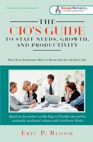 The Cio's Guide to Staff Needs, Growth and Productivity