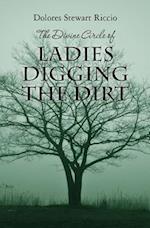 The Divine Circle of Ladies Digging the Dirt