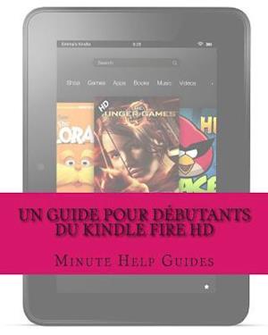 Un Guide Pour Débutants Du Kindle Fire HD