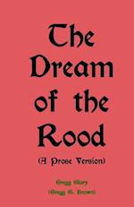 The Dream of the Rood (a Prose Version)