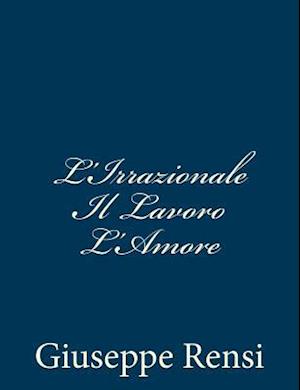 L'Irrazionale Il Lavoro l'Amore