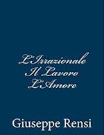 L'Irrazionale Il Lavoro l'Amore