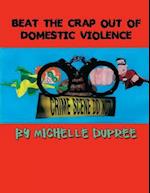 Beat the Crap Out of Domestic Violence