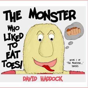 The Monster Who Liked to Eat Toes!