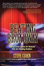Beating Broadway: How to Create Stories for Musicals That Get Standing Ovations 