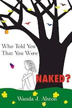 Who Told You That You Were Naked