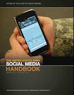 The United States Army Social Media Handbook, Version 2, August 2011