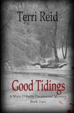 Good Tidings: A Mary O'Reilly Paranormal Mystery - Book Two 