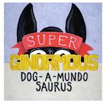 Super-Ginormous-Dog-A-Mundo-Saurus