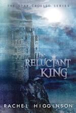 The Reluctant King: The Star-Crossed Series 