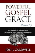 Powerful Gospel Grace: Romans 1-3 